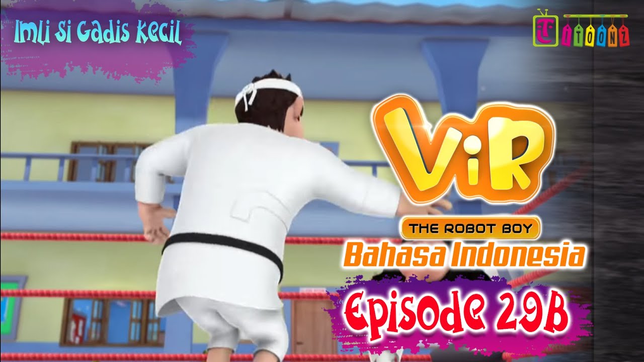 Vir The Robot Boy Eps 29B Full Version - Imli Si Gadis Kecil | Animasi India Series | Itoonz