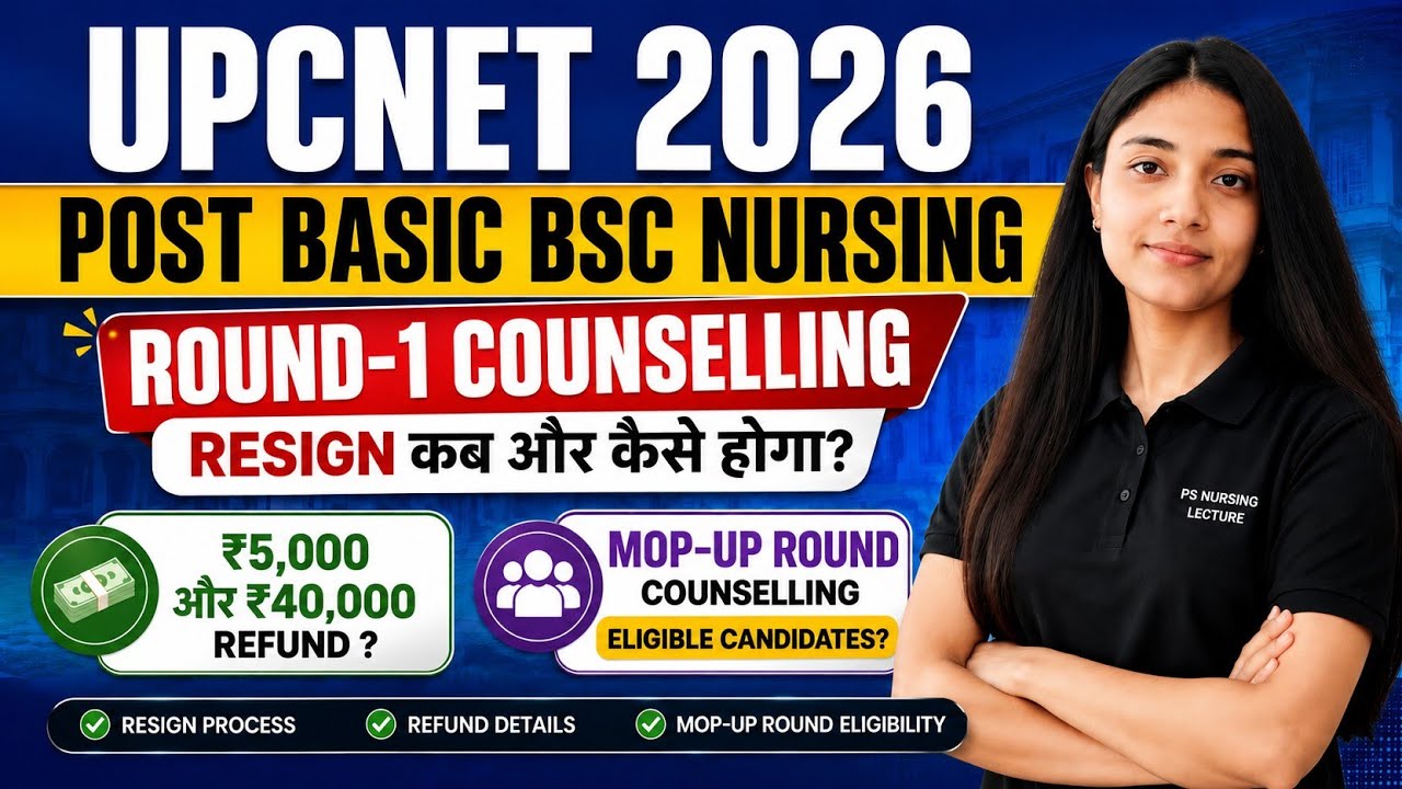 UPCNET 2026 Post BSc Nursing Round 1 Counselling | Resign Process  | Mop-Up Eligibility