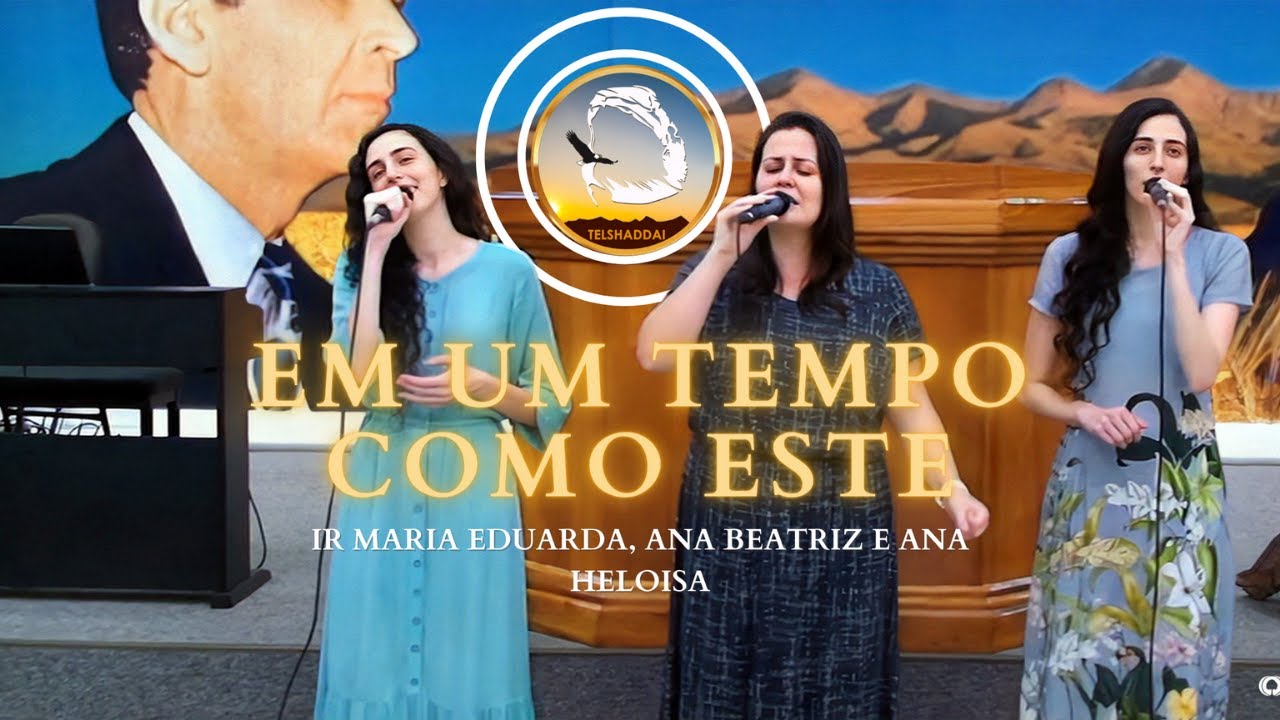 Hino: EM UM TEMPO COMO ESTE | Irmãs Maria Eduarda, Ana Beatriz e Ana Heloisa