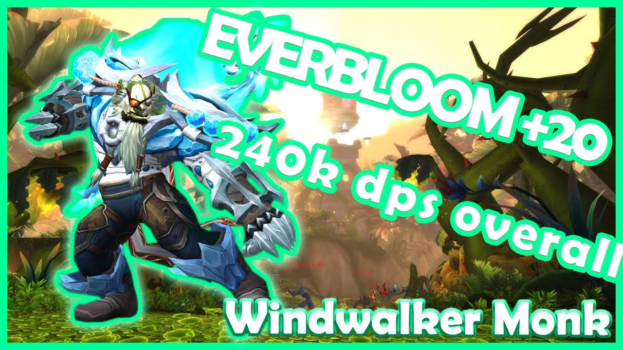 +20 Everbloom | 10.2 | 240k overall | Windwalker Monk | Dragonflight | MM+ | Fortified