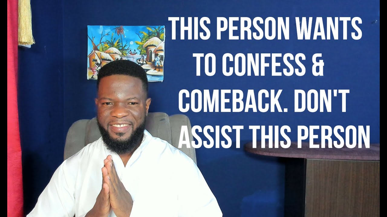 Don't Assist This Person. This Person Wants to Confess & Comeback...