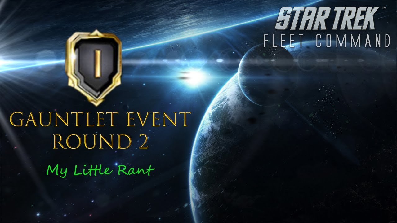 Star Trek Fleet Command | Gauntlet Event Round 2, My Little Rant