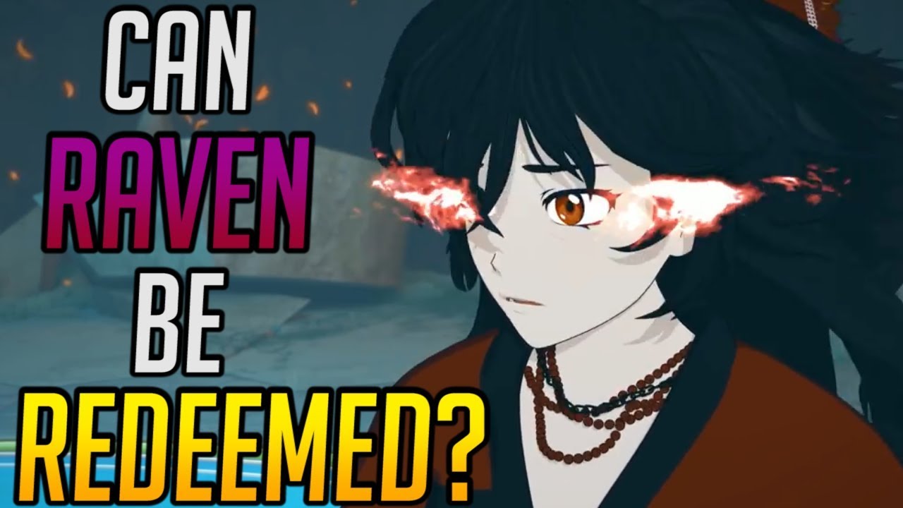 Можно ли искупить вину Рэйвен?!? (Теория RWBY)