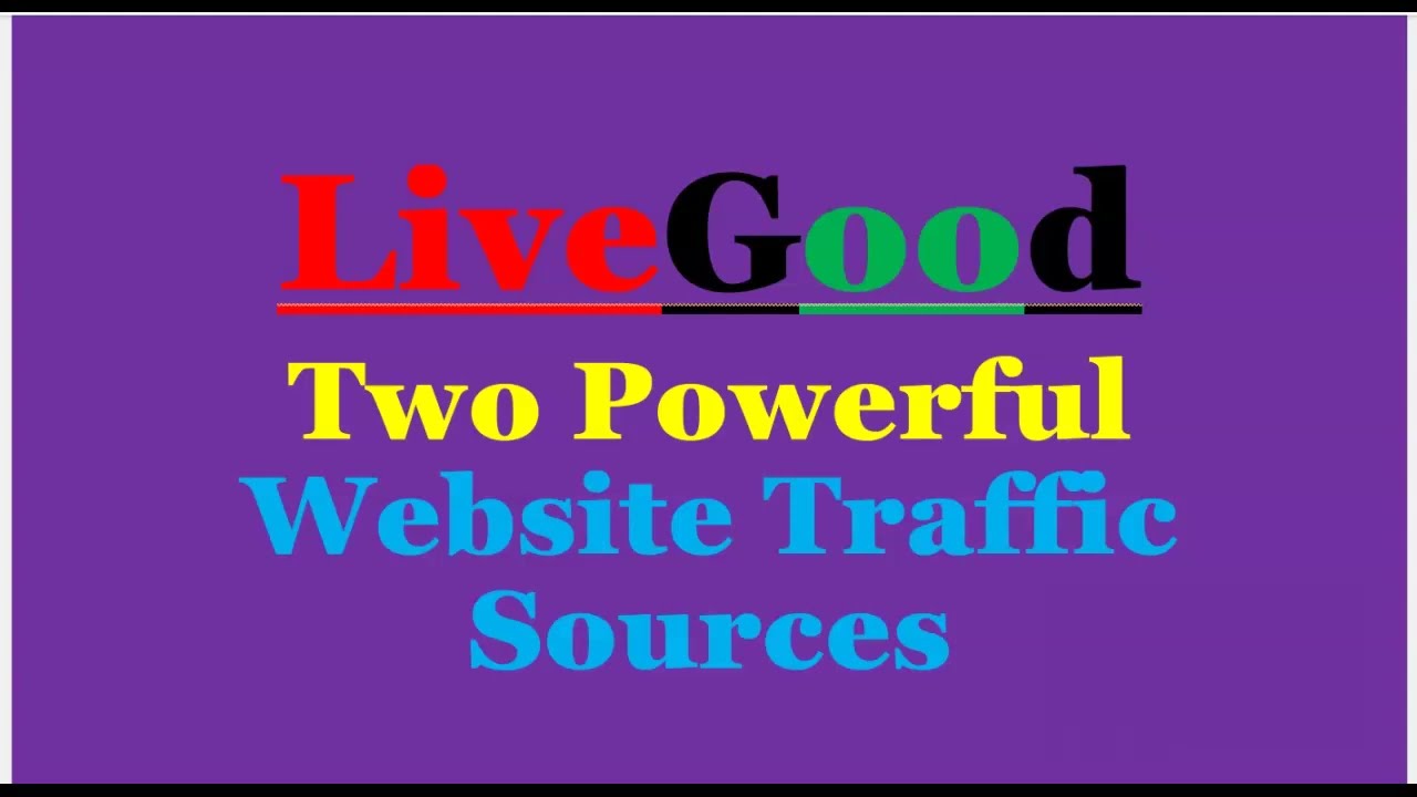 LiveGood | Two powerful website traffic sources | Get 100% Real Buyers Traffic on Autopilot