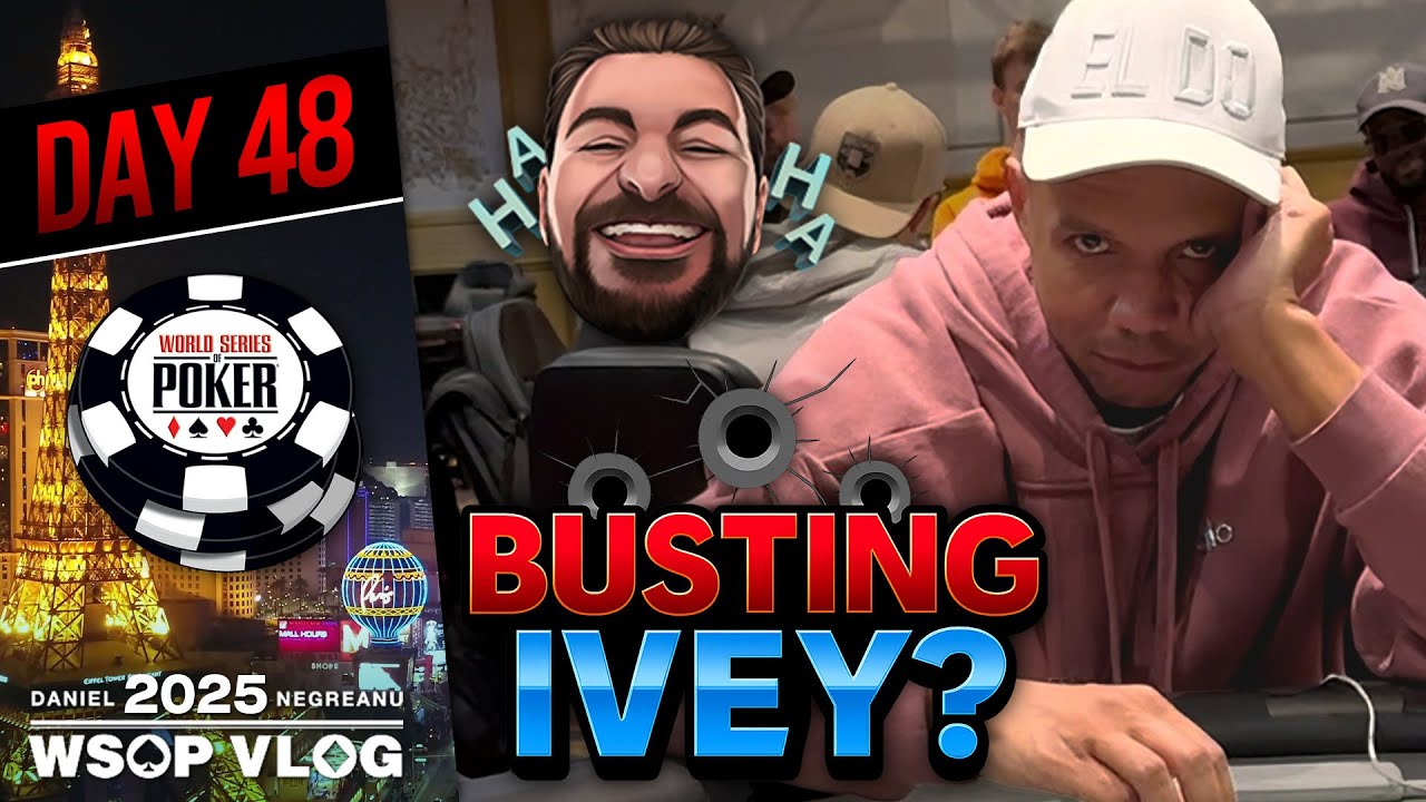 ВНИМАНИЕ ФИЛА АЙВИ! - Дэниел Негреану 2025 WSOP VLOG День 48