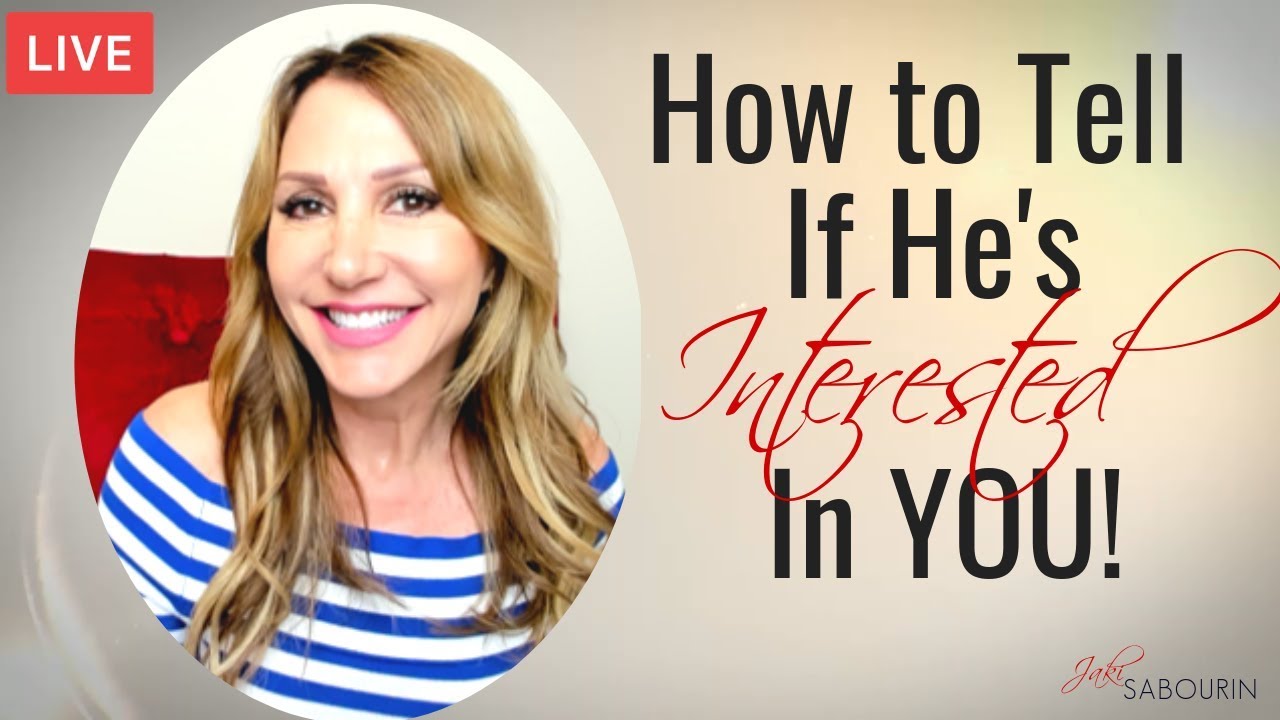 How to Tell if He's Into YOU! | Engaged at Any Age | Jaki Sabourin