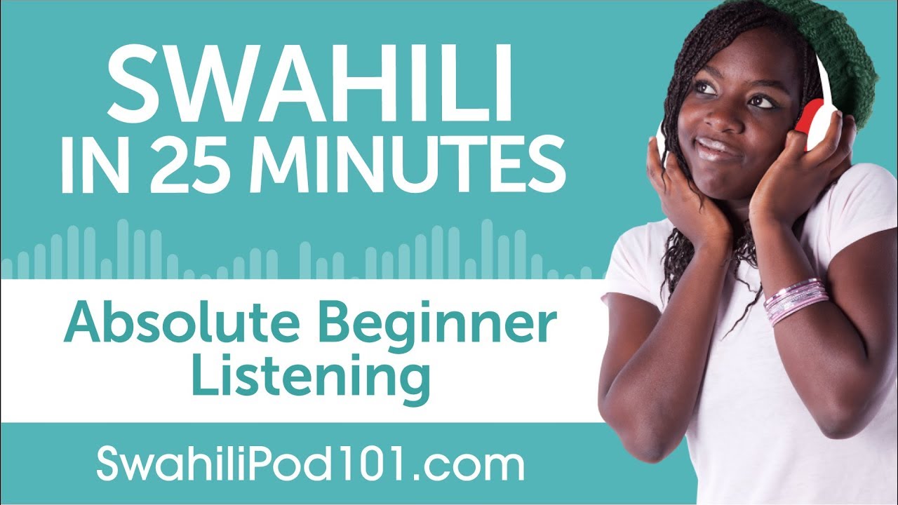 25 Minutes of Swahili Listening Comprehension for Absolute Beginner