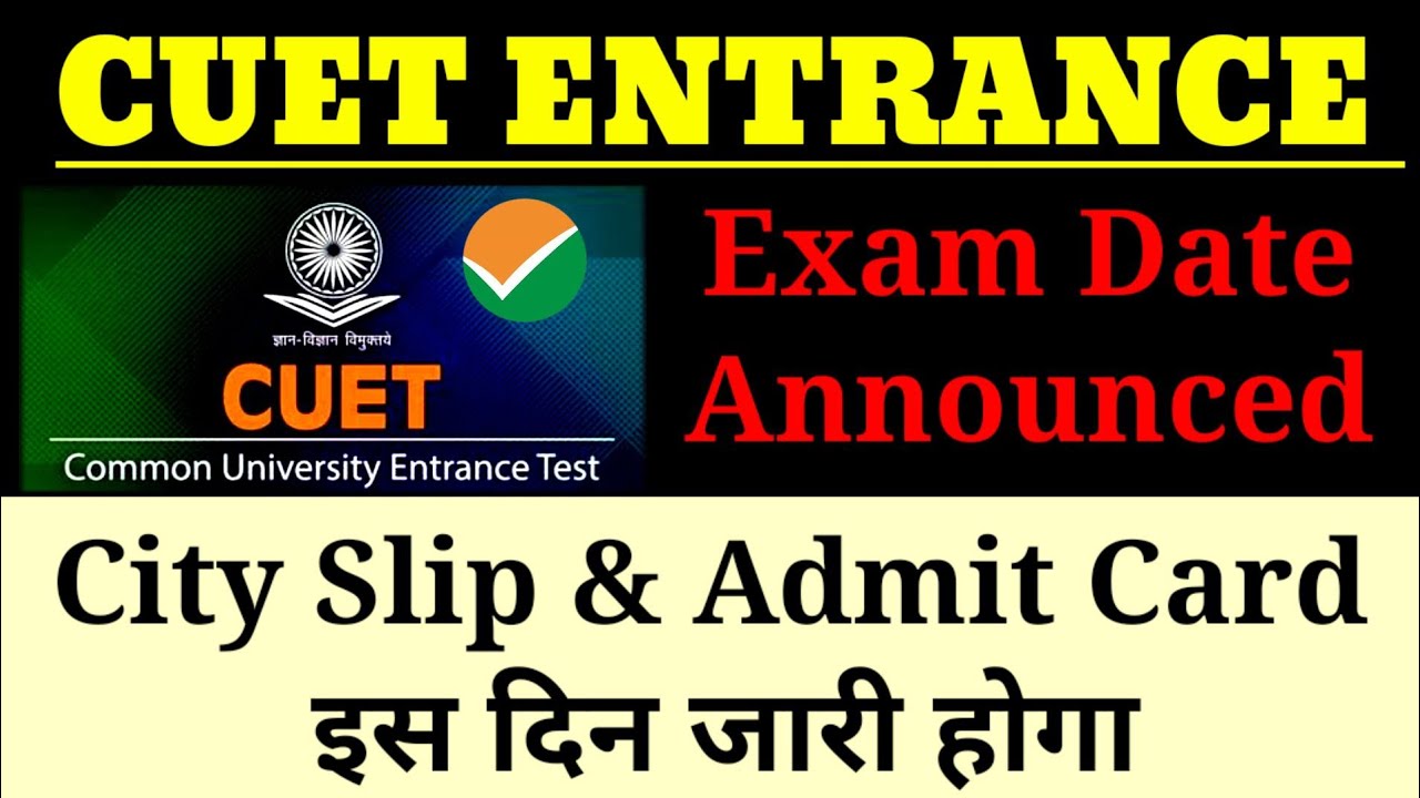 CUET UG Admit Card Update, CUET Entrance Exam Date Announced, CUET Entrance Exam City 2022,CUET 2022