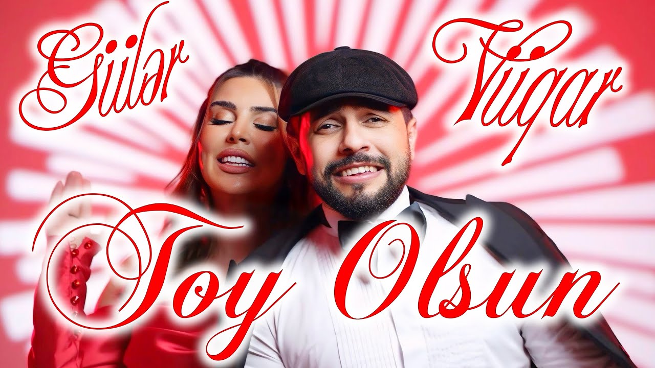 Vuqar Vaqifoglu & Guler Kerimli -Toy Olsun - Yeni Xit 2025