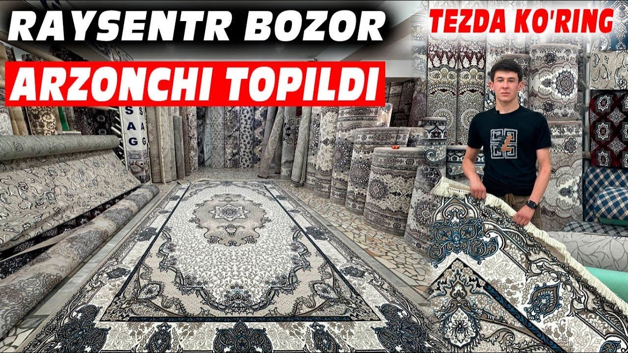 RAYSENTR BOZOR 17 SAG GILAMLARI NARXI ARZONLADI