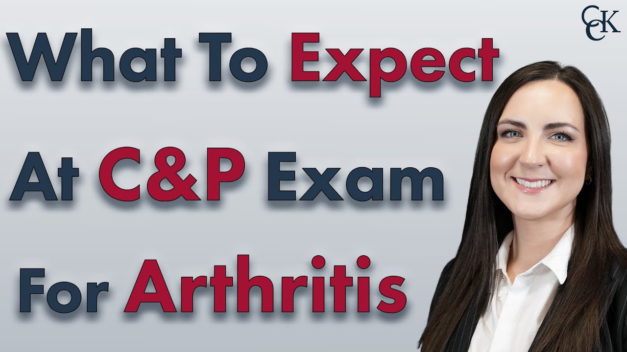 Have a C&P Exam for Arthritis? What to Expect at Your VA Exam