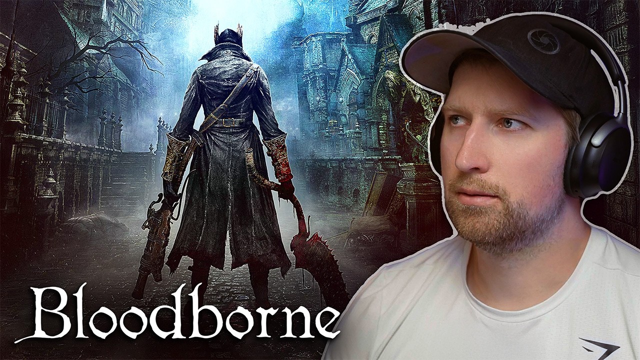 I Accidentally Chose Bloodborne as My First Souls Game...