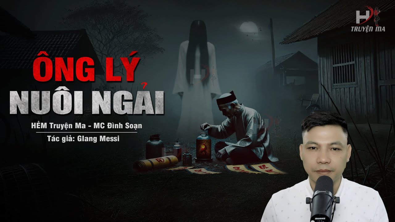 Đọc Truyện Ma: ÔNG LÝ NUÔI NGẢI - Huyết Ngải TRÙNG ĐỘC VƯƠNG Vì Danh Vọng #truyenmadinhsoan