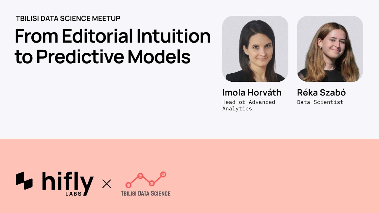 From Editorial Intuition to Predictive Models [Meetup recoring] - Tbilisi Data Science Meetup