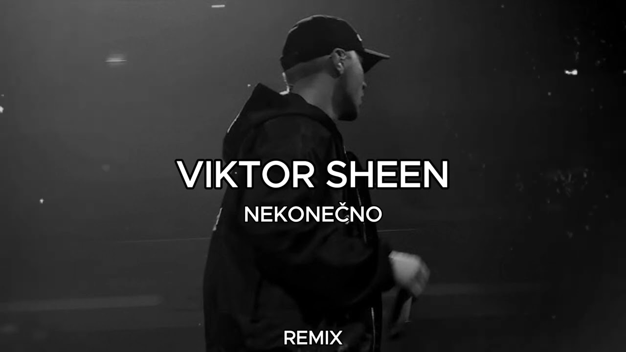 Viktor Sheen - Nekonečno [ REMIX ]