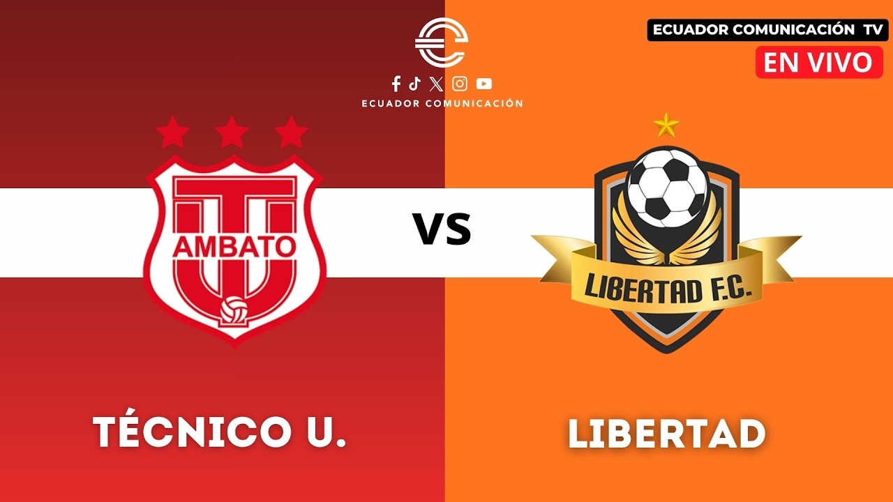 EN VIVO |  T&Eacute;CNICO UNIVERSITARIO VS LIBERTAD | FECHA 4 | CAMPEONATO ECUATORIANO DE F&Uacute;TBOL