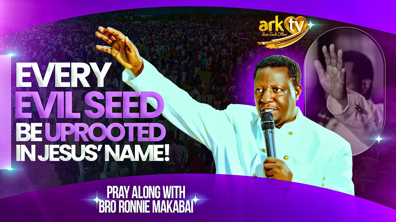 PRAYER TO UPROOT EVERY EVIL SEED WITHIN YOU || PRAYER || BRO. RONNIE MAKABAI