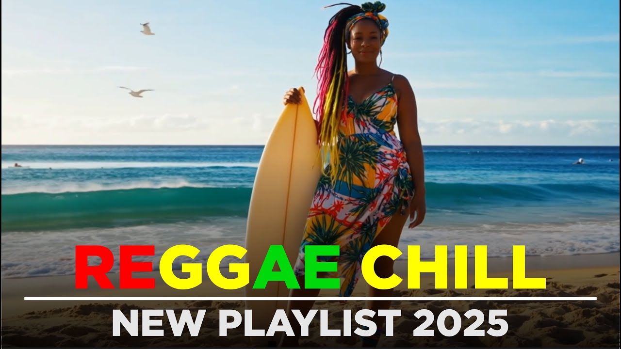 Reggae Chill 2025 &ndash; Trending Tropical Beats & Aloha Energy