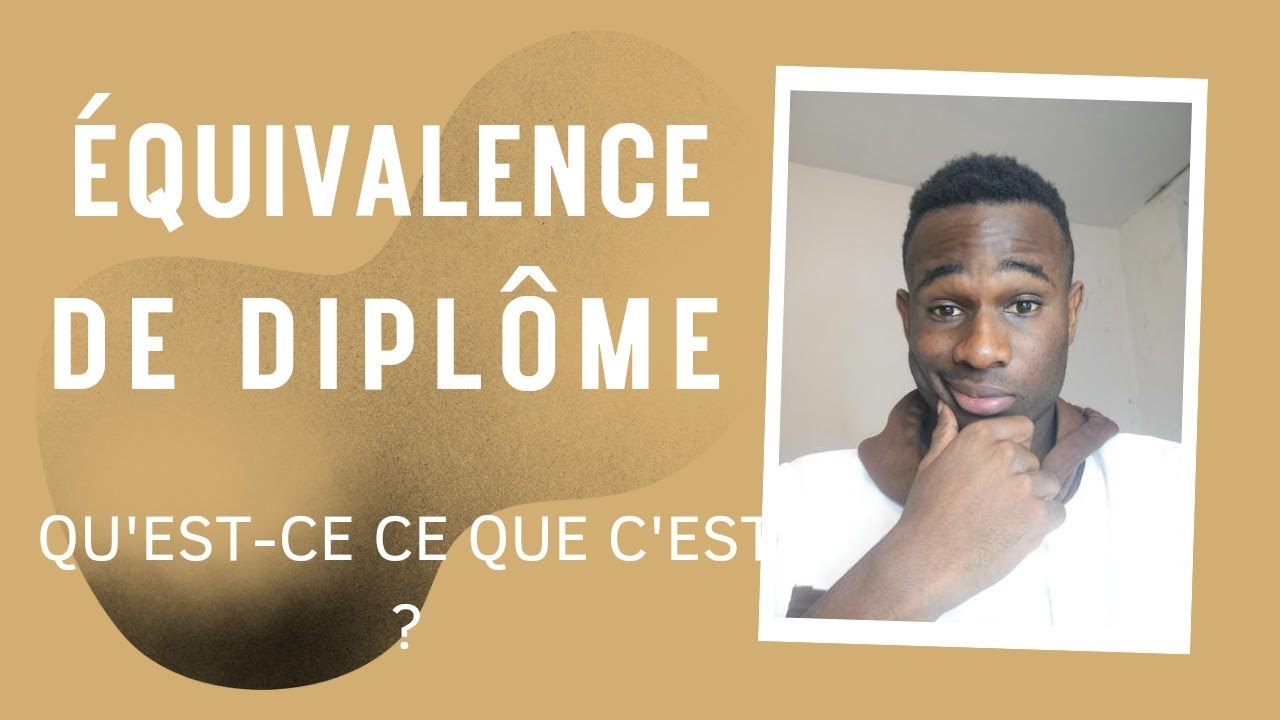 L'équivalence du diplôme, Qu'est-ce que C'est ?