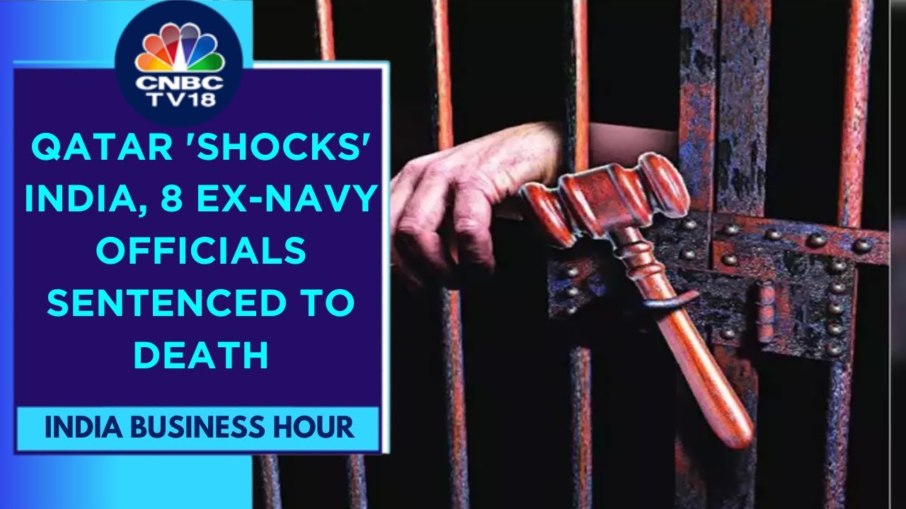 A Qatar Court Imposes Death Penalty On 8 Ex-Indian Navy Officers, India 'Explores Legal Options'