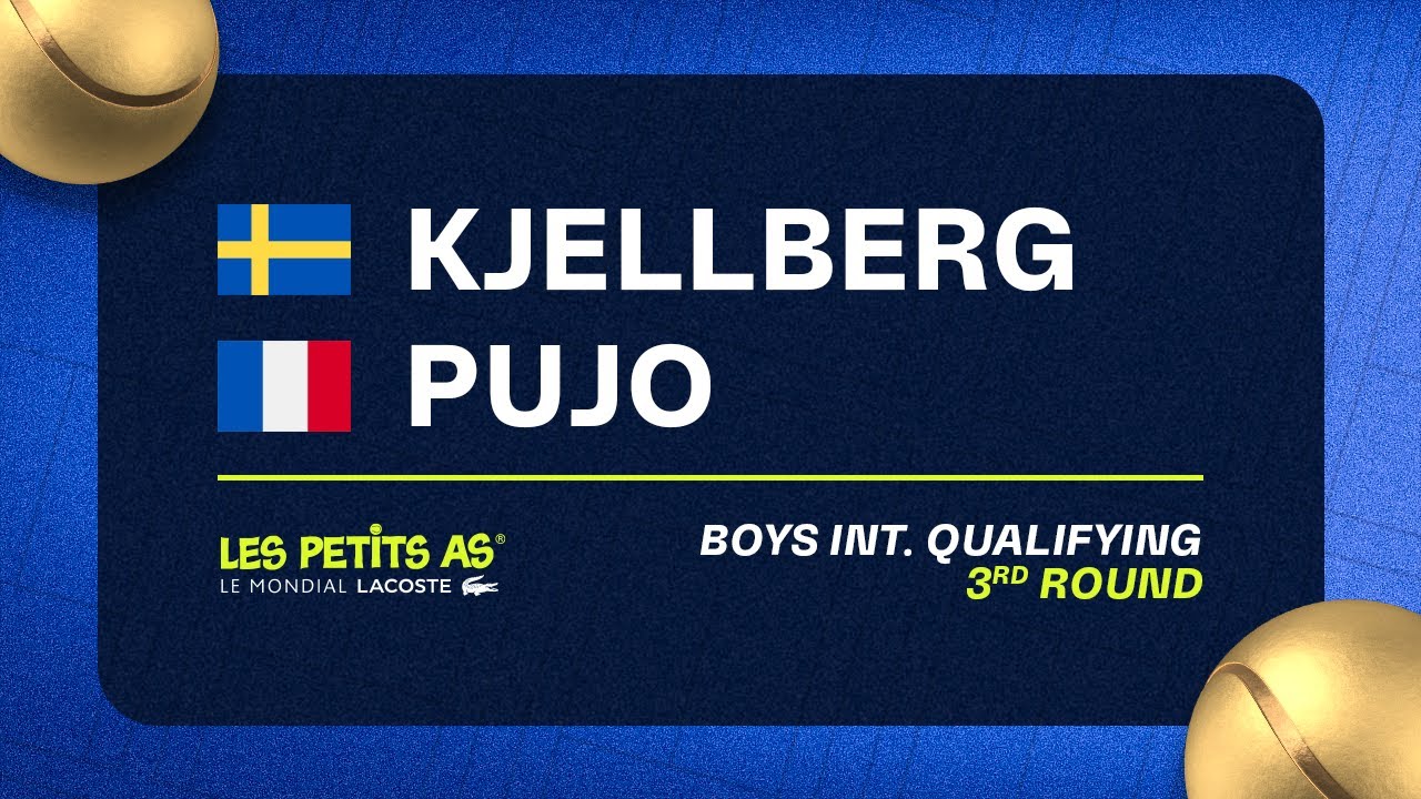 Les Petits As 2023 | Boys International Qualifications 3R | William Johan Kjellberg vs Octave Pujo
