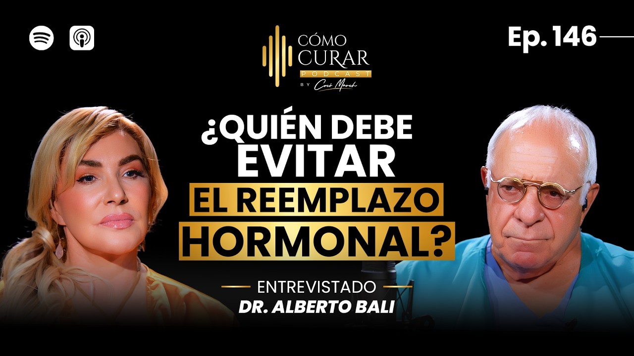 146. ¿Quién Debe Evitar El Reemplazo Hormonal? Con el Dr. Alberto Bali