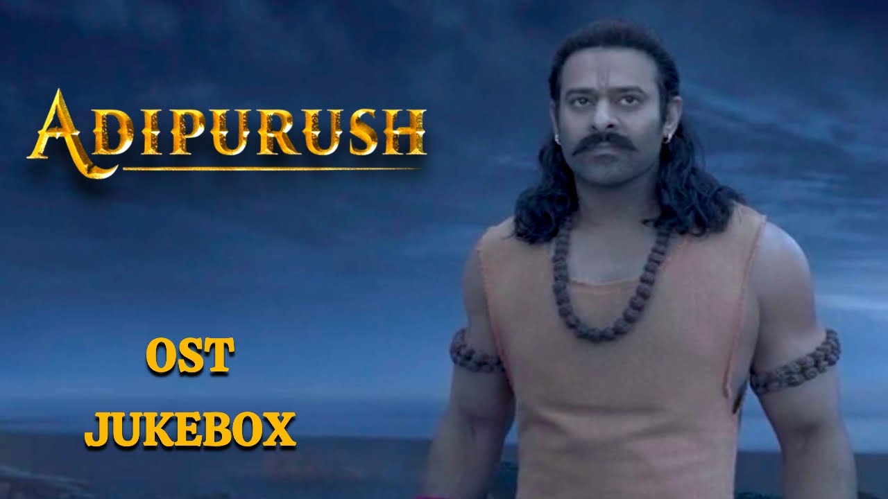 Adipurush | OST Jukebox | Soundtrack | Prabhas | Full HD | 4K