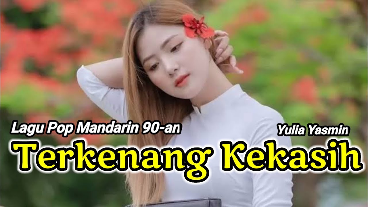 Lagu Pop Mandarin, TERKENANG (Yulia Yasmin)_ Cover : Obhy Paput