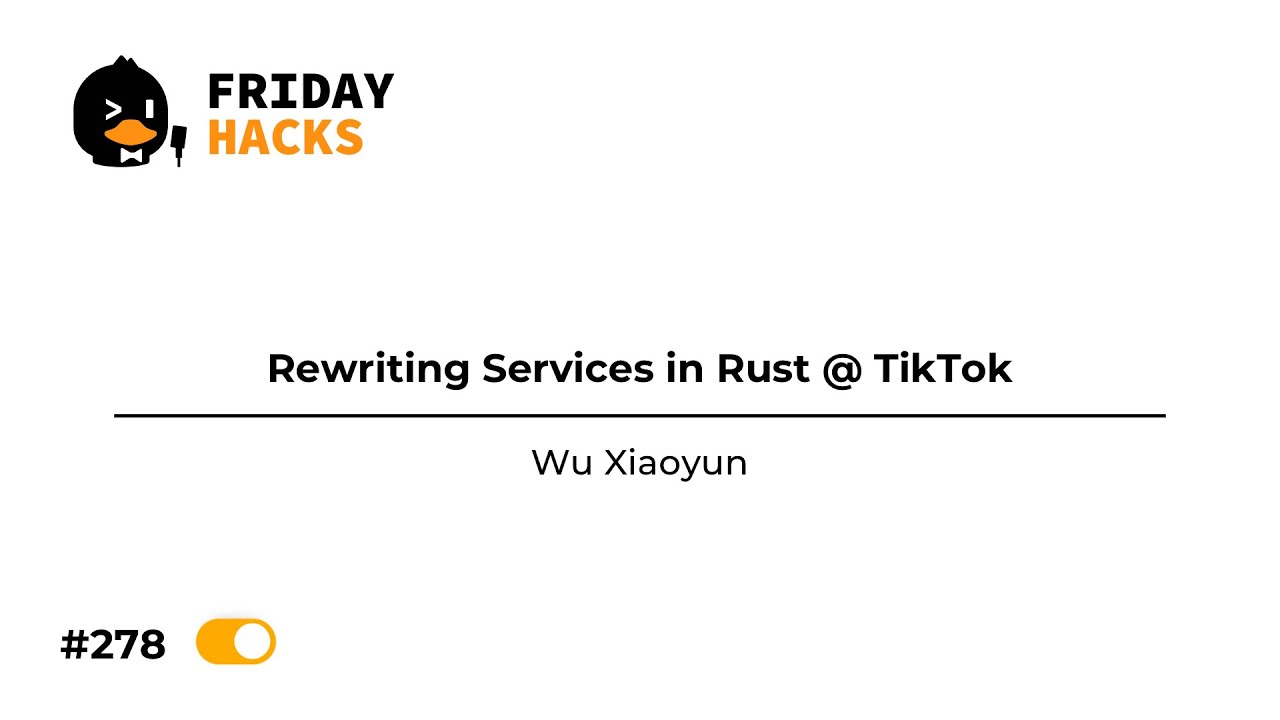 FH #278: Сервисы переписывания кода на Rust @ TikTok