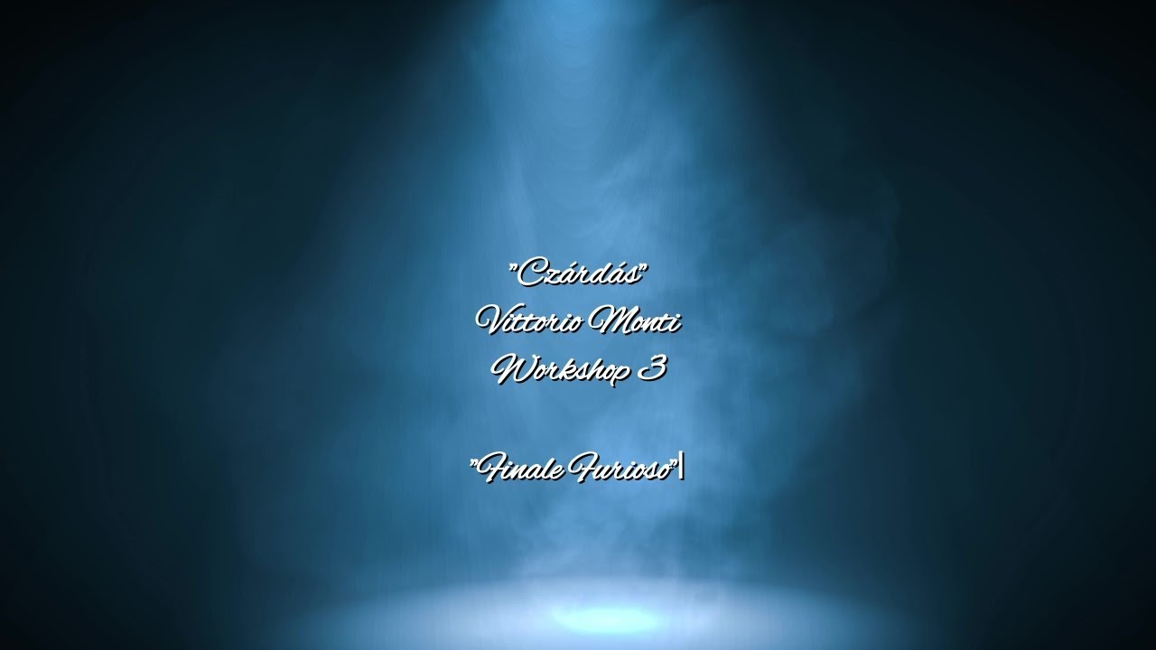 Cz&aacute;rd&aacute;s von Vittorio Monti Workshop 3  Finale Furioso