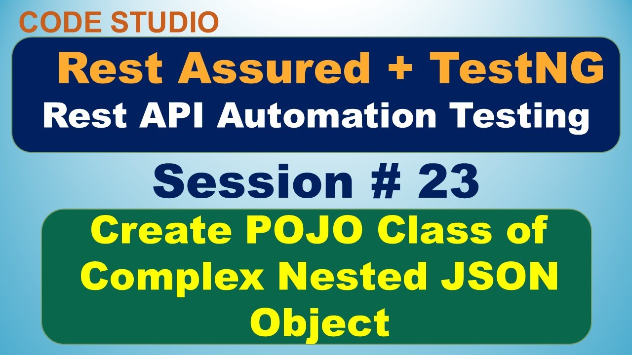 Rest Assured API Testing Session #23- How To Create POJO Class of Complex Nested JSON Object