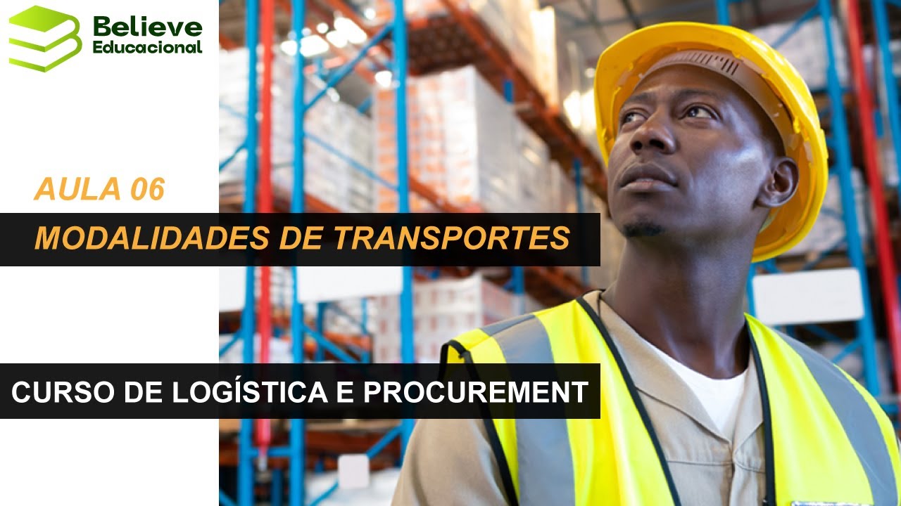 AULA 06: MODALIDADES DE TRANSPORTES | CURSO DE LOGÍSTICA E PROCUREMENT ONLINE