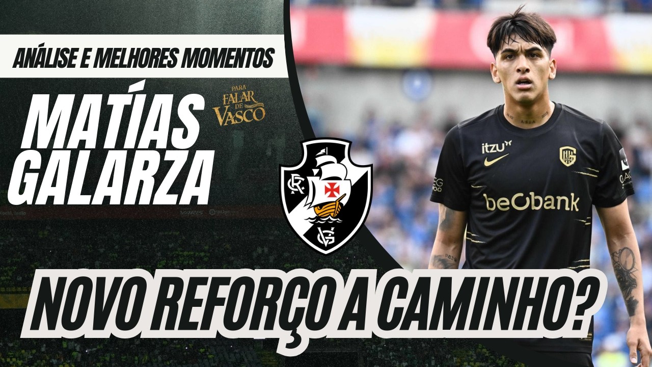 MATIAS GALARZA será o NOVO VOLANTE DO VASCO?