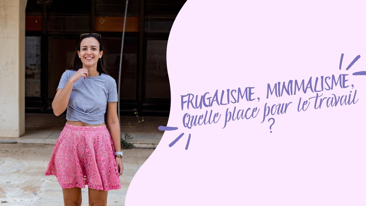 FRUGALISTE, MINIMALISTE : Quelle place pour le travail ?