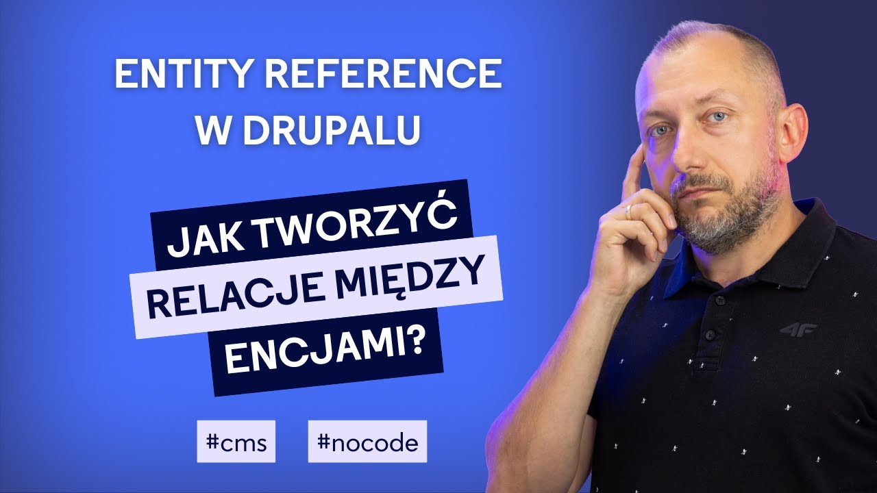 ENTITY REFERENCE W DRUPALU. Jak tworzyć relacje między encjami? #nocode