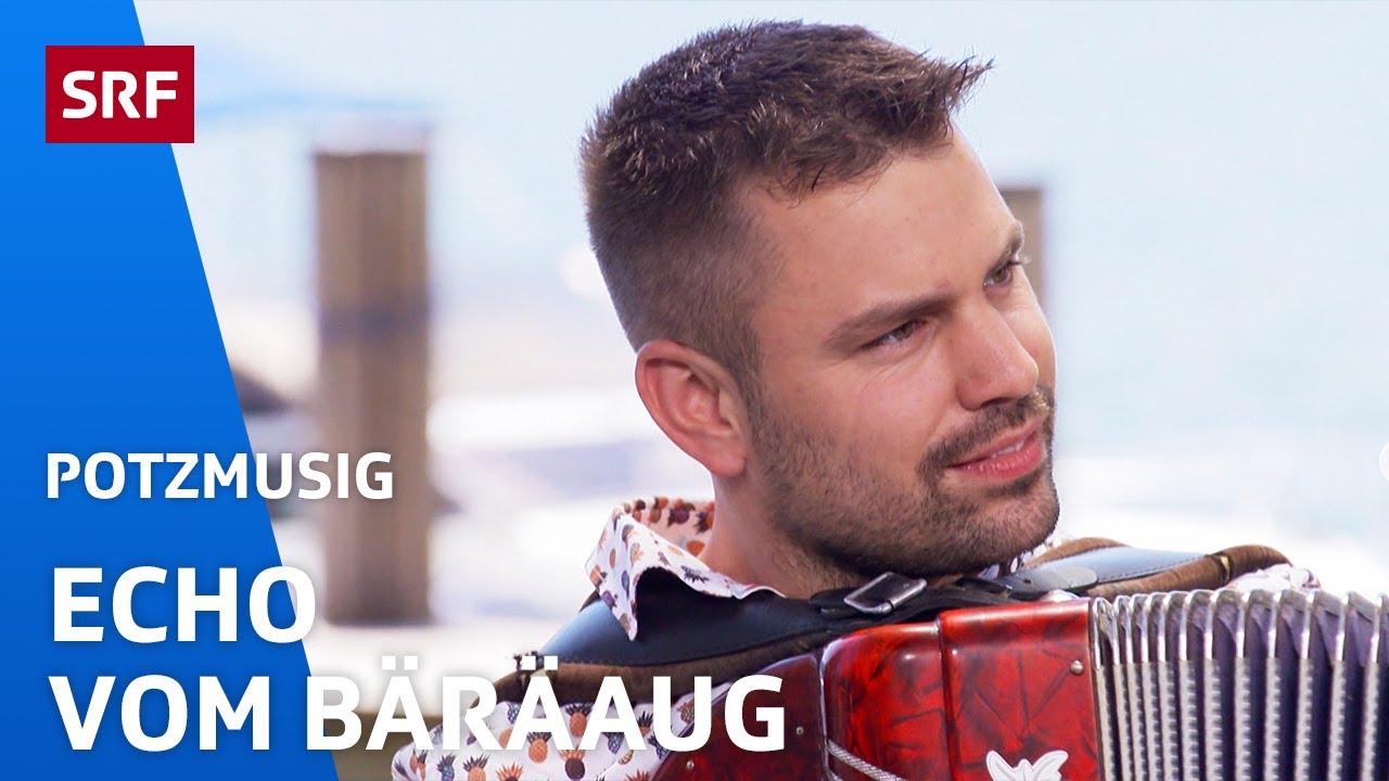 Echo vom Bäräaug: Schönebuech retour | Potzmusig | SRF