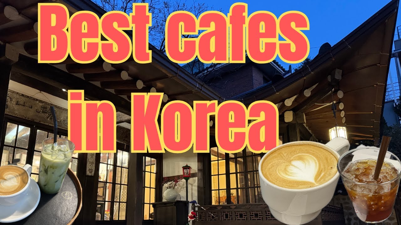 Check out these top 4 cafes in Korea (from a local)