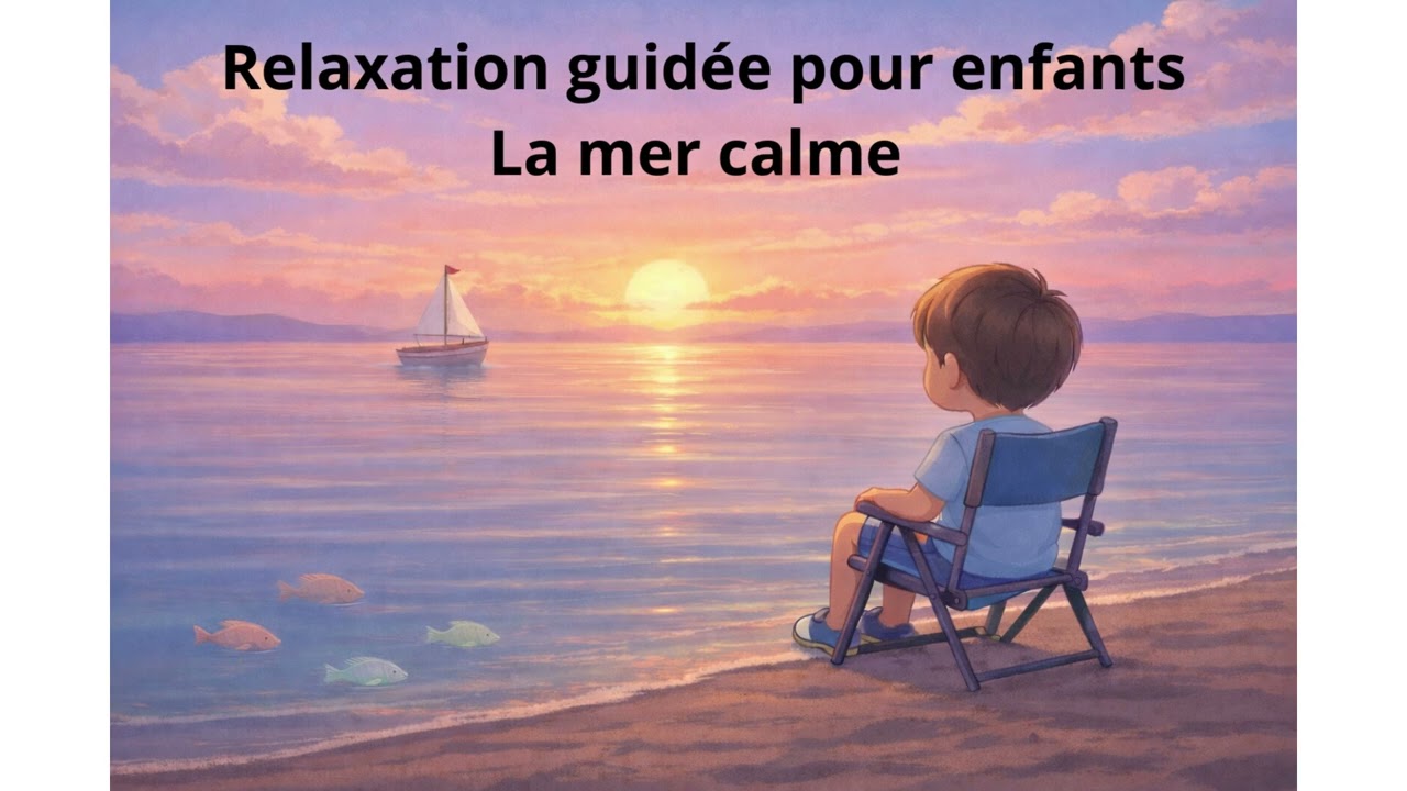 🌊 Relaxation guidée pour enfants – La mer calme