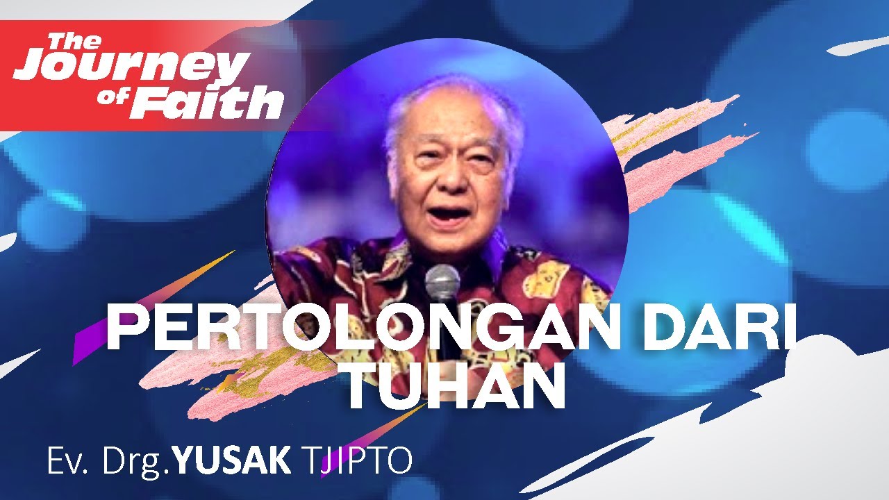 PERTOLONGAN DARI TUHAN - Ev. Drg. YUSAK TJIPTO