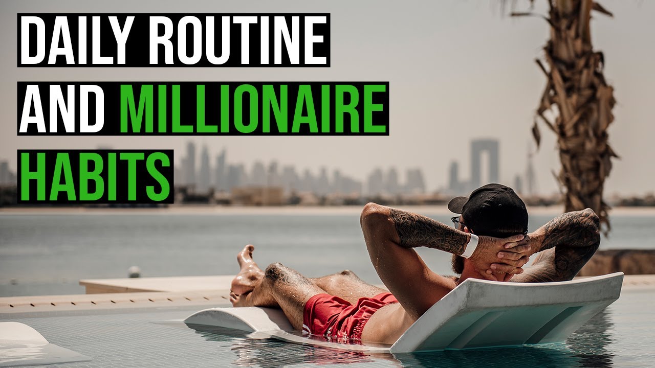 My daily routine and millionaire habits