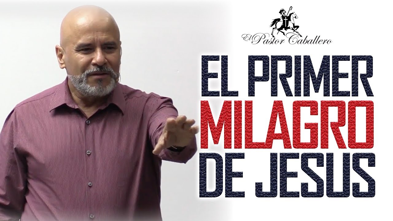 PREDICAS CRISTIANAS - EL PRIMER MILAGRO DE JESUS - PASTOR RICARDO CABALLERO