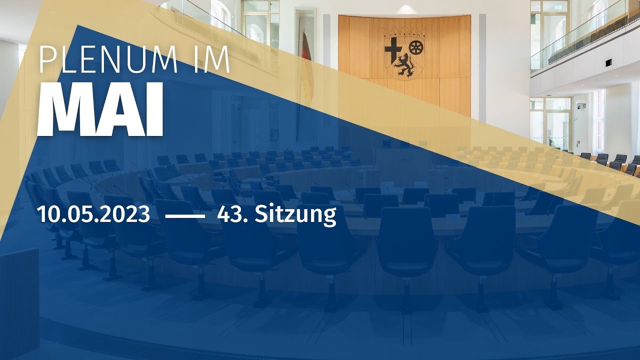 Landtag Rheinland-Pfalz - 43. Plenarsitzung, 18. WP - 10.05.2023