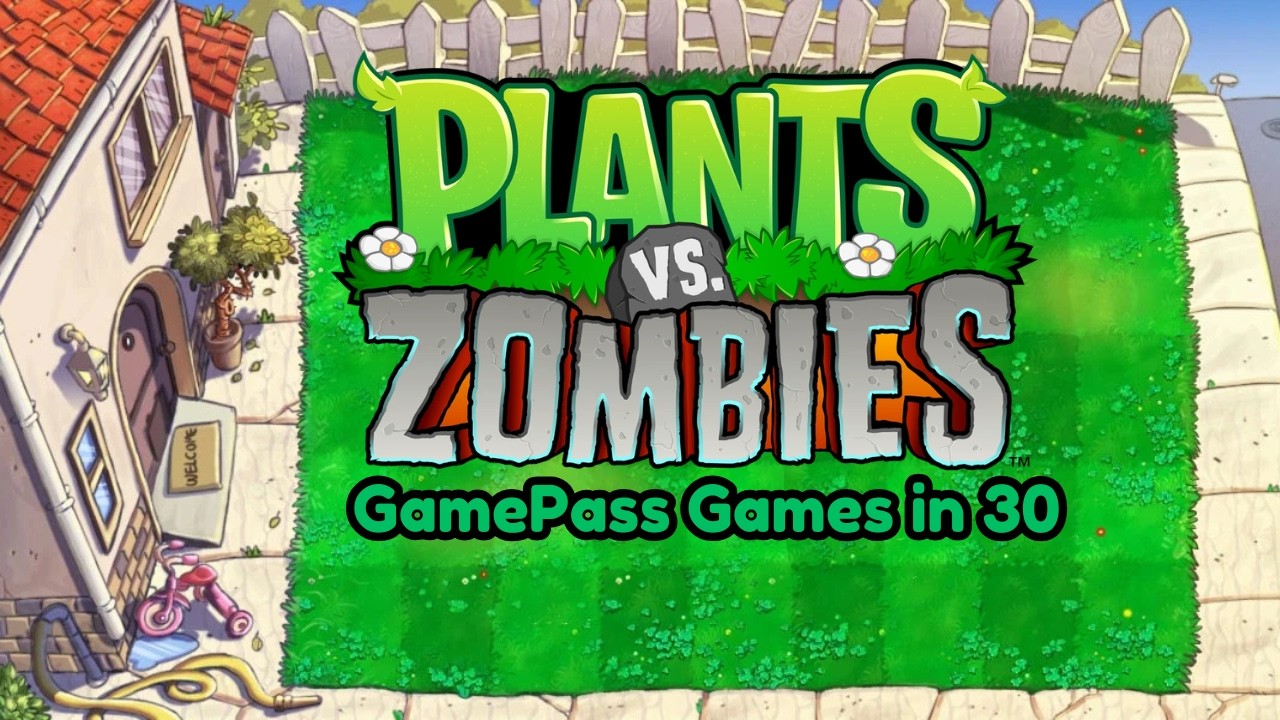 Plants Vs Zombies - GamePass Games in 30