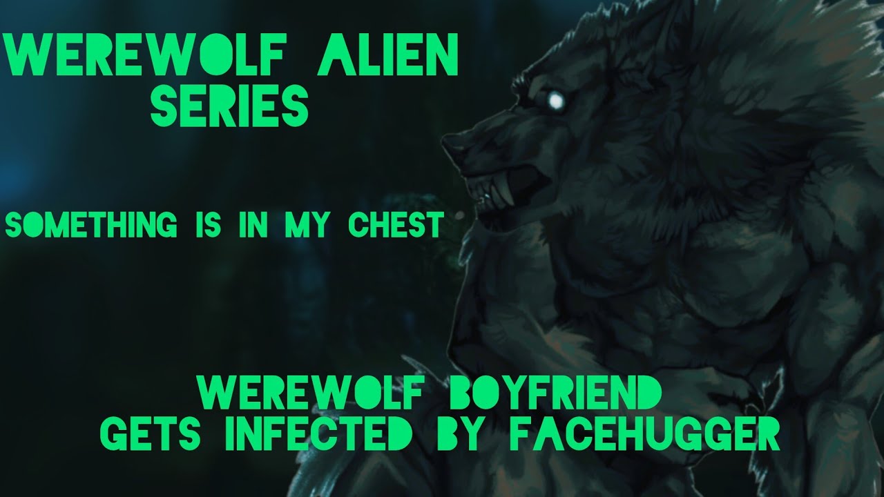 Alien Werewolf: An Facehugger's Intimate Bond With Unwilling Werewolf | IMPRE*******[M4A]