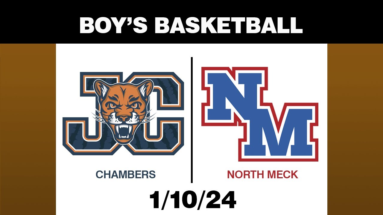 Boys High School Basketball: Chambers @ North Meck