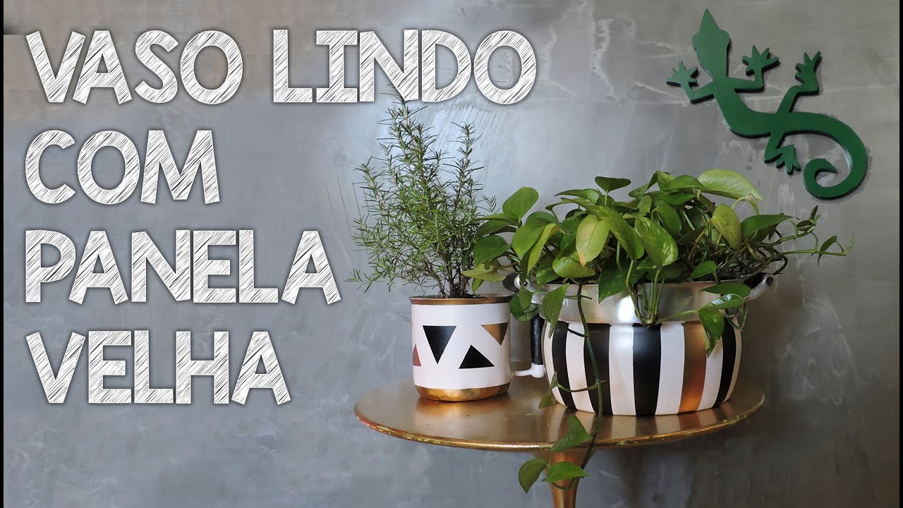 VASO LINDO COM PANELA VELHA! Webserie: Utensílios de Cozinha#2