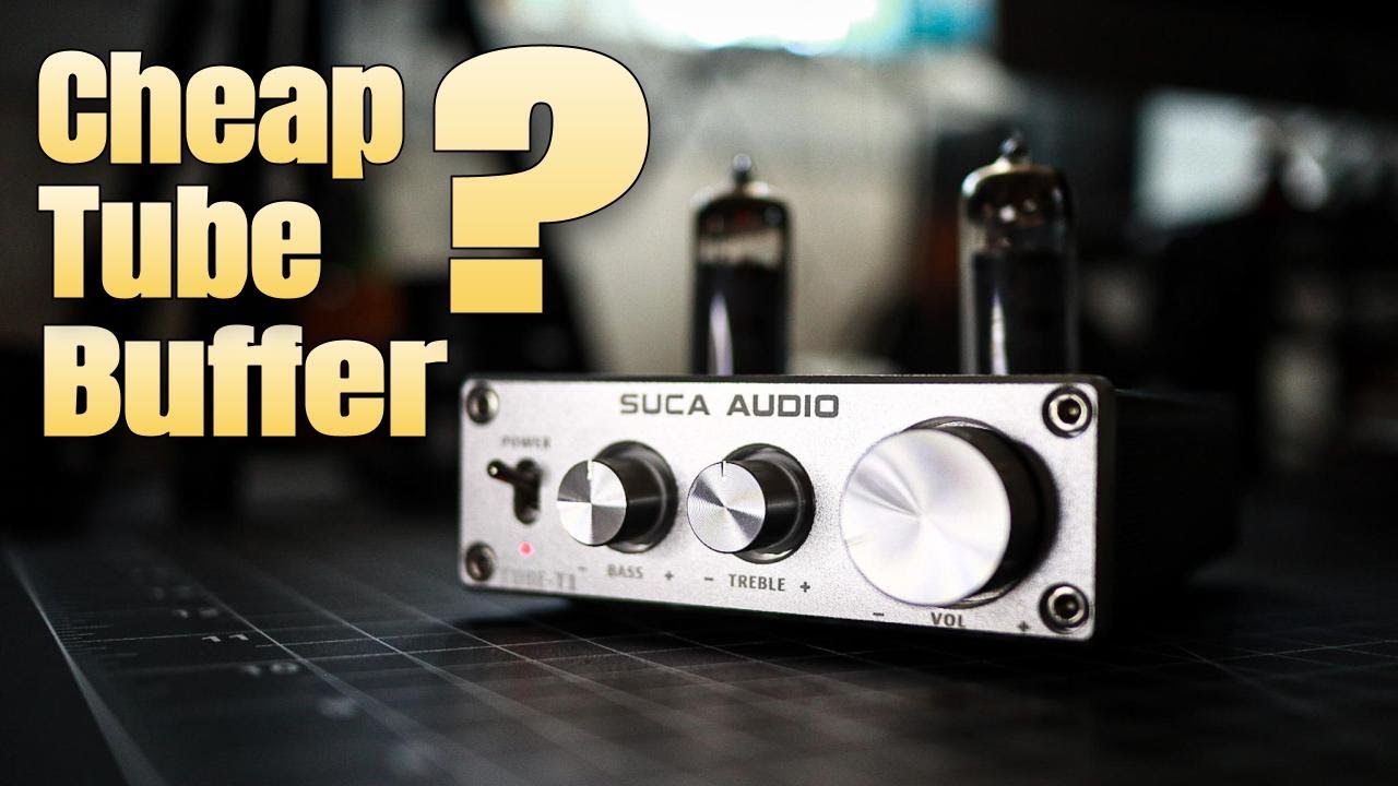 Are Cheap Tube Buffers Any Good? (Suca Review)