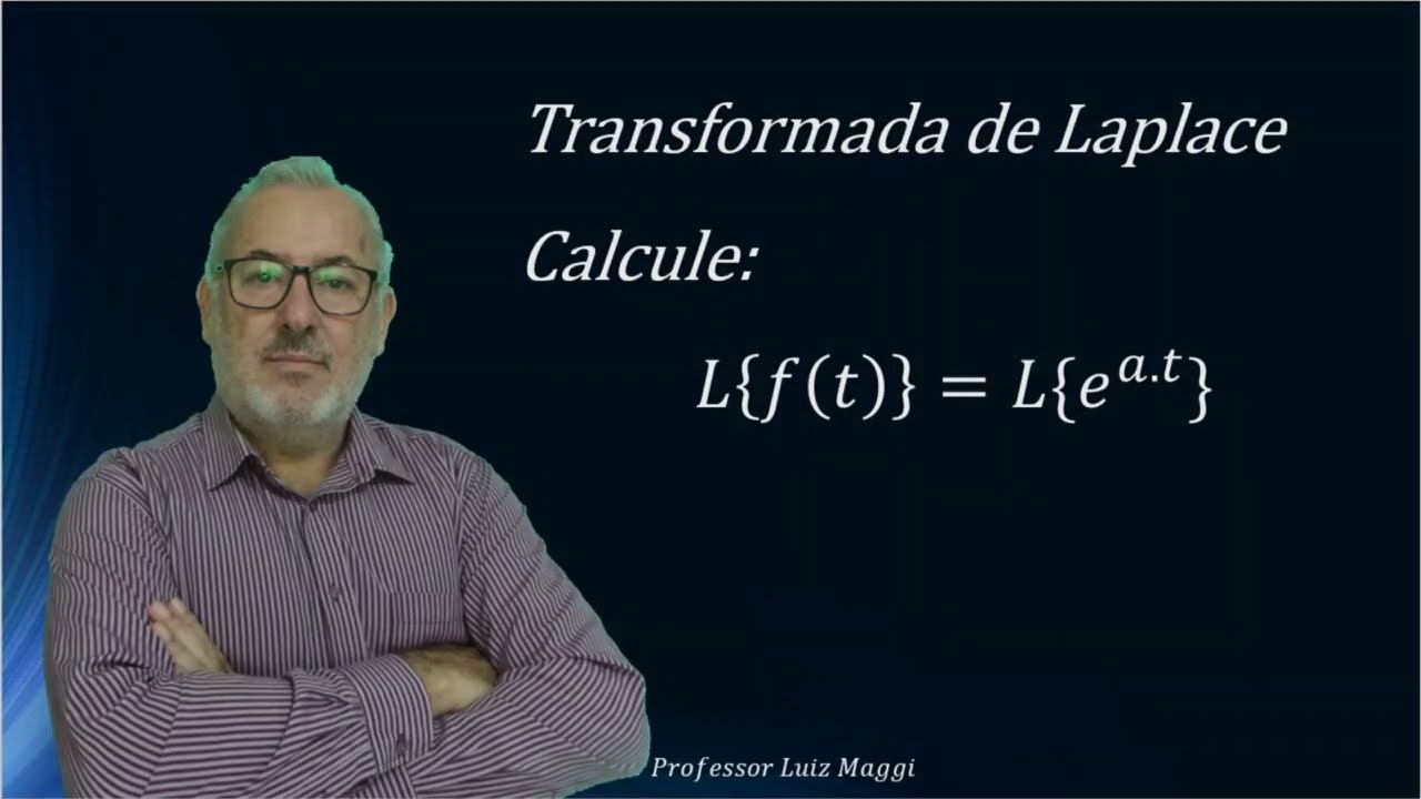 EXEMPLO DE CALCULO A TRANSFORMADA DE LAPLACE DE UMA FUNÇÃO EXPONENCIAL DE BASE E#professorluizmaggi