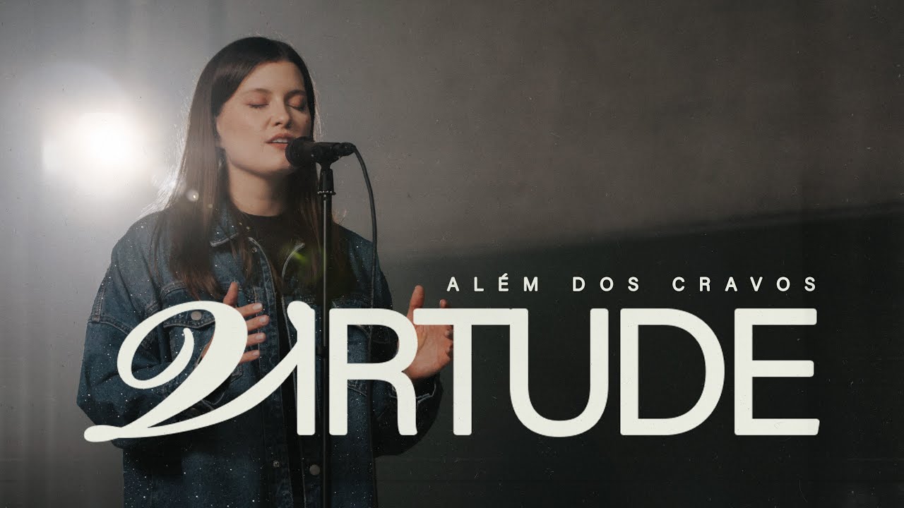 Além dos Cravos - VIRTUDE (Clipe Oficial)