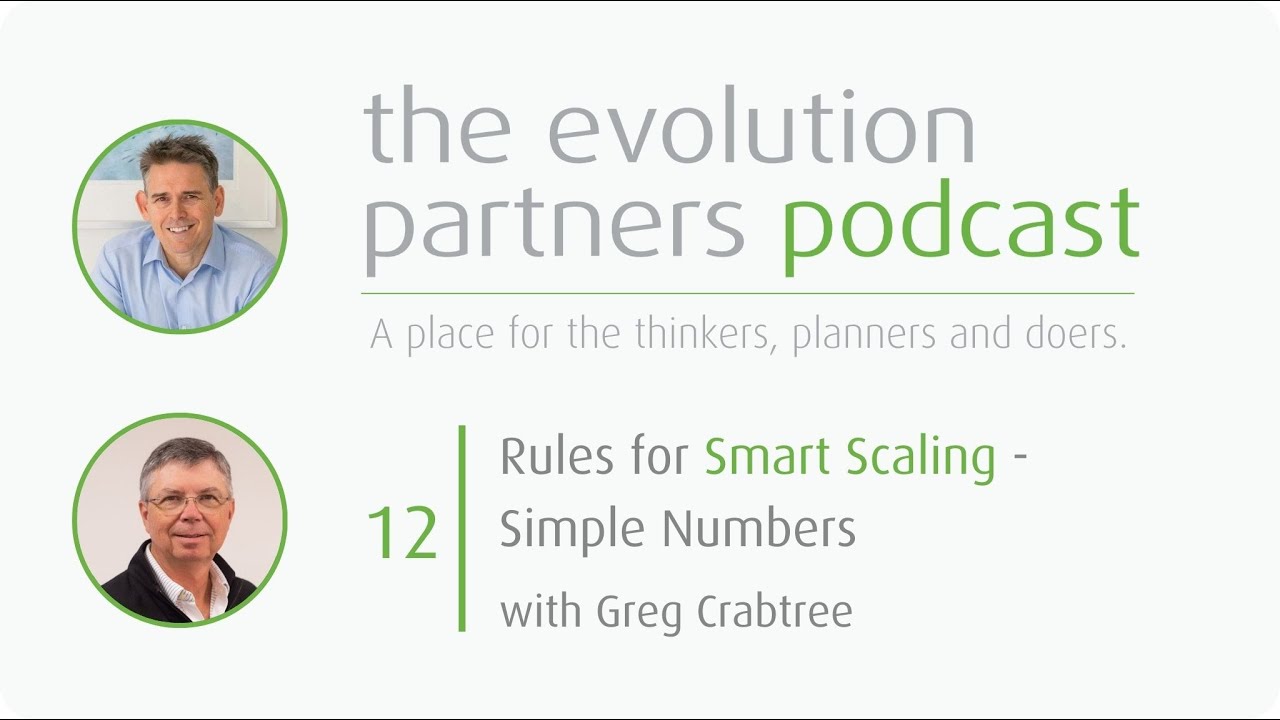 E12 - Rules for Smart Scaling - Simple Numbers with Greg Crabtree